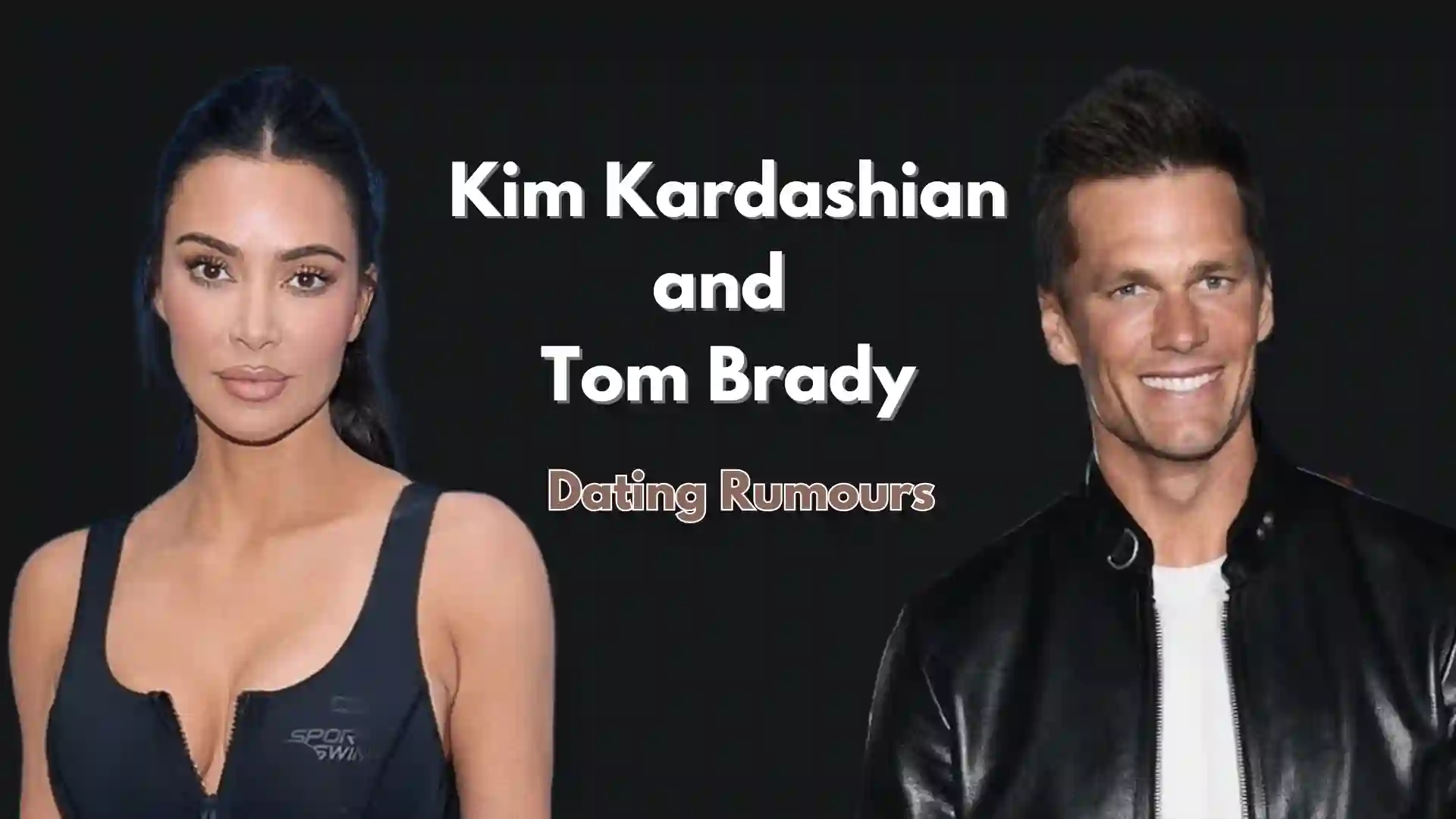 Kim Kardashian and Tom Brady